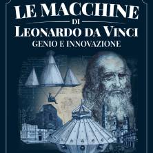 Le macchine di Leonardo tra genio e innovazione