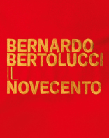 Bernardo Bertolucci. Il Novecento